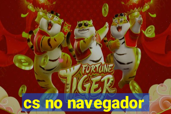 cs no navegador